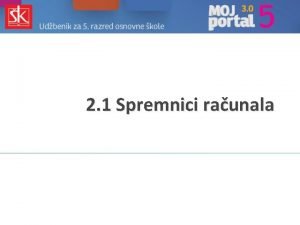 2 1 Spremnici raunala Spremnici raunala Slue za