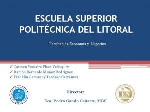 ESCUELA SUPERIOR POLITCNICA DEL LITORAL Facultad de Economa
