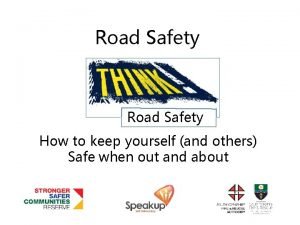 Road Safety How to keep yourself and others