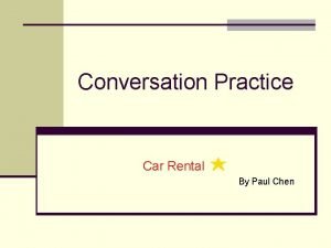 Conversation Practice Car Rental By Paul Chen Outline
