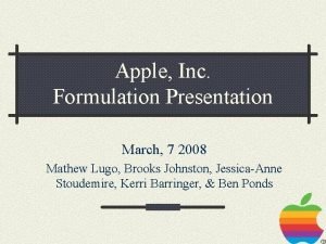 Apple Inc Formulation Presentation March 7 2008 Mathew