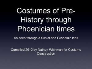 Costumes of Pre History through Phoenician times As