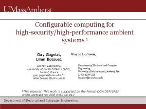 Configurable computing for highsecurityhighperformance ambient systems 1 Guy