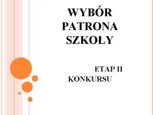 WYBR PATRONA SZKOY ETAP II KONKURSU MARIA GRALWNA