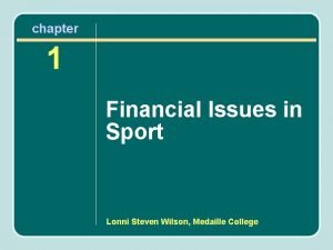 chapter 1 Financial Issues in Sport Lonni Steven