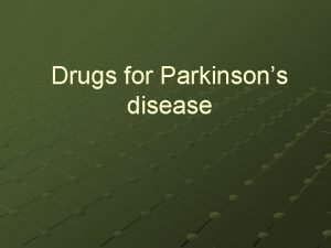 Drugs for Parkinsons disease Pathogenesis of Parkinsons disease