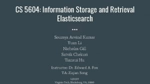 CS 5604 Information Storage and Retrieval Elasticsearch Soumya