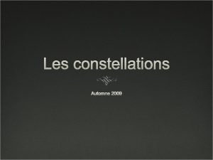 Les constellations Automne 2009 Les magnitudes Au IIe