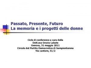 Passato Presente Futuro La memoria e i progetti