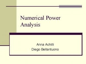 Numerical Power Analysis Anna Achilli Diego Bellantuono Excursus