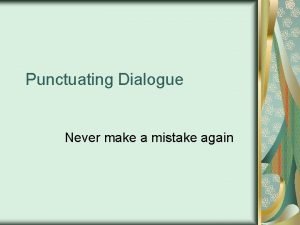 Punctuating Dialogue Never make a mistake again Quotation