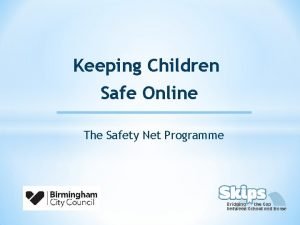 Keeping Children Safe Online The Safety Net Programme