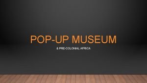 POPUP MUSEUM PRECOLONIAL AFRICA WHAT DO YOU MEAN