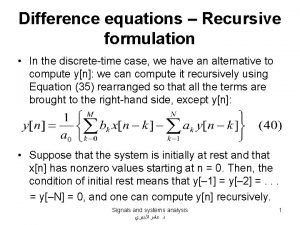 Difference equations Recursive formulation In the discretetime case