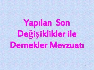 Yaplan Son Deiiklikler ile Dernekler Mevzuat 1 Dernek