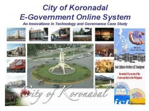 City of Koronadal EGovernment Online System An Innovations