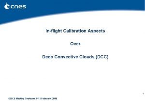 Inflight Calibration Aspects Over Deep Convective Clouds DCC