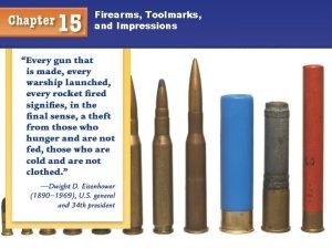 Toolmarks Firearms Toolmarks and Impressions 1 Toolmarks and