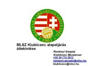 MLSZ Klublicenc alapeljrs ttekintse Remnyi Gergely Klublicenc Menedzser