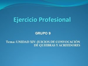 Ejercicio Profesional GRUPO 9 Tema UNIDAD XIV JUICIOS