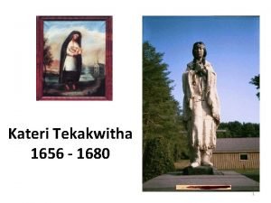 Kateri Tekakwitha 1656 1680 1 PRAYERS SAINT KATERI