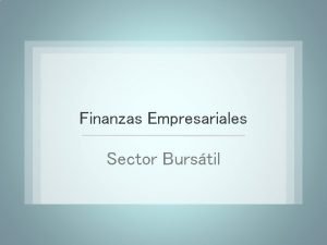 Finanzas Empresariales Sector Burstil ESTRUCTURA Ejecutivo Federal SHCP