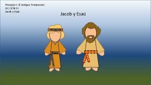 Primaria 6 El Antiguo Testamento LECCIN 13 Jacob