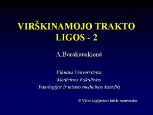 VIRKINAMOJO TRAKTO LIGOS 2 A Barakauskien Vilniaus Universitetas