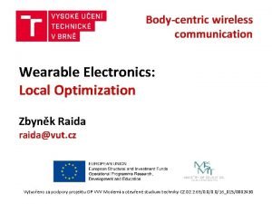 Bodycentric wireless communication Wearable Electronics Local Optimization Zbynk
