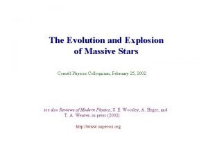 The Evolution and Explosion of Massive Stars Cornell