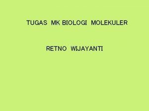 TUGAS MK BIOLOGI MOLEKULER RETNO WIJAYANTI BIODEGRADASI RESIDU