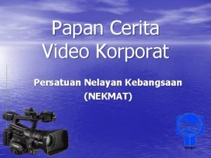 Papan Cerita Video Korporat Persatuan Nelayan Kebangsaan NEKMAT