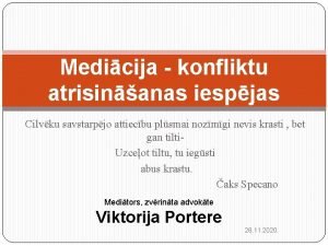 Medicija konfliktu atrisinanas iespjas Cilvku savstarpjo attiecbu plsmai