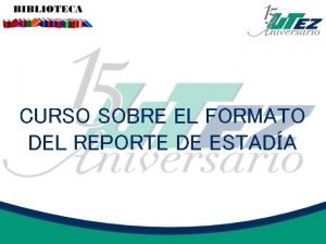 CURSO SOBRE EL FORMATO DEL REPORTE DE ESTADA