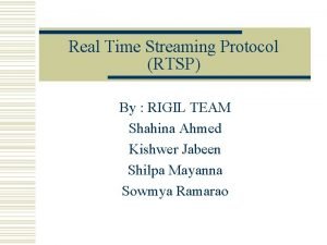 Real Time Streaming Protocol RTSP By RIGIL TEAM