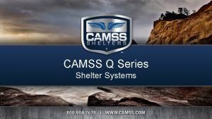 Camss shelters