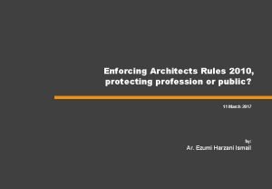 Enforcing Architects Rules 2010 protecting profession or public