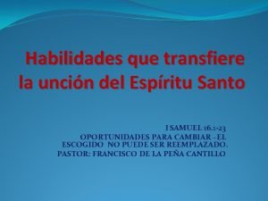 Habilidades que transfiere la uncin del Espritu Santo