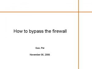 How to bypass the firewall Guo Pei November