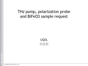 THz pump polarization probe and Bi Fe O