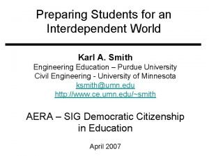 Preparing Students for an Interdependent World Karl A