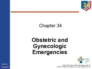 Chapter 34 Obstetric and Gynecologic Emergencies BRADY National