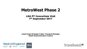 Metro West Phase 2 LGA PT Consortium Visit
