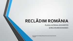 RECLDIM ROM NIA PLANUL NAIONAL DE INVESTIII I