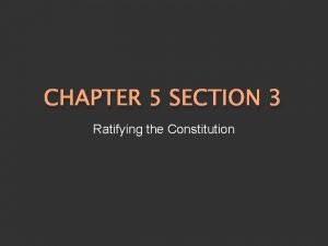 Ratifying the constitution chapter 5 section 3