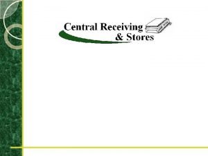 Mission Of Central Receiving Stores Receive check and
