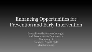 Enhancing Opportunities for Prevention and Early Intervention Mental