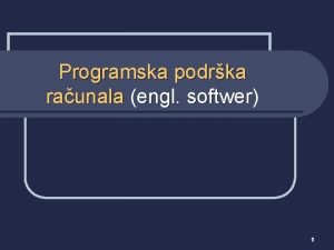 Programska podrka raunala engl softwer 1 Programska podrka