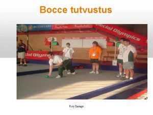 Bocce tutvustus Roy Savage Millest tna juttu tuleb