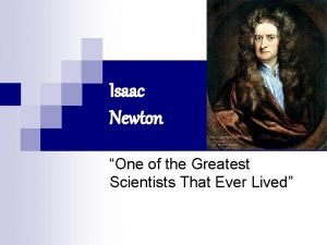 Newton one of the greatest scientists